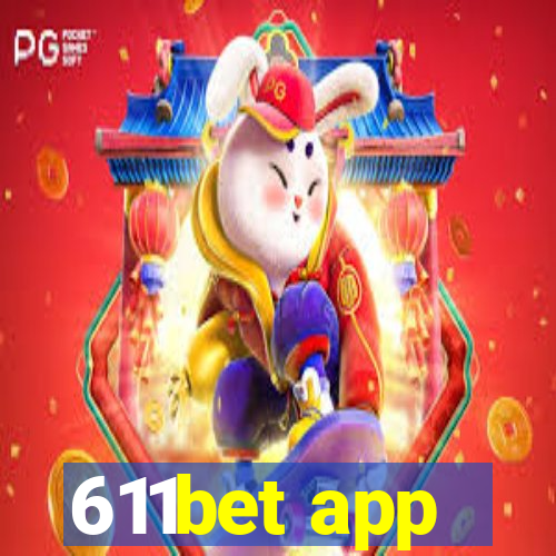 611bet app